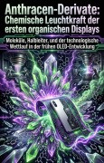 Cover-Bild zum Titel 'Anthracen-Derivate: Chemische Leuchtkraft der ersten organischen Displays' von 'Stefan Schottin'