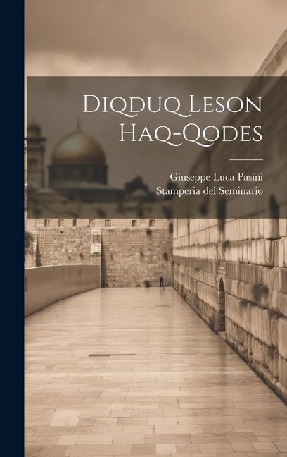 Diqduq Leson Haq-qodes - Giuseppe Luca Pasini