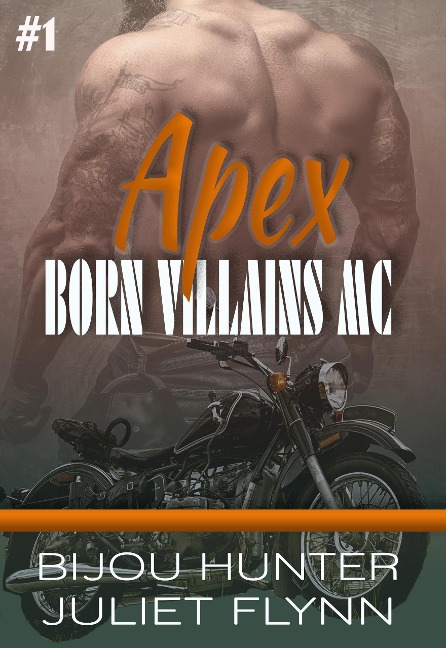 Apex (Born Villains MC, #1) - Bijou Hunter, Juliet Flynn