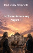 Cover-Bild zum Titel 'Sachsendämmerung' von 'Józef Ignacy Kraszewski'