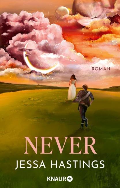 Bücherblog. Neuerscheinungen. Buchcover. Never (Band 1) von Jessa Hastings. Fantasy. Knaur Taschenbuch.