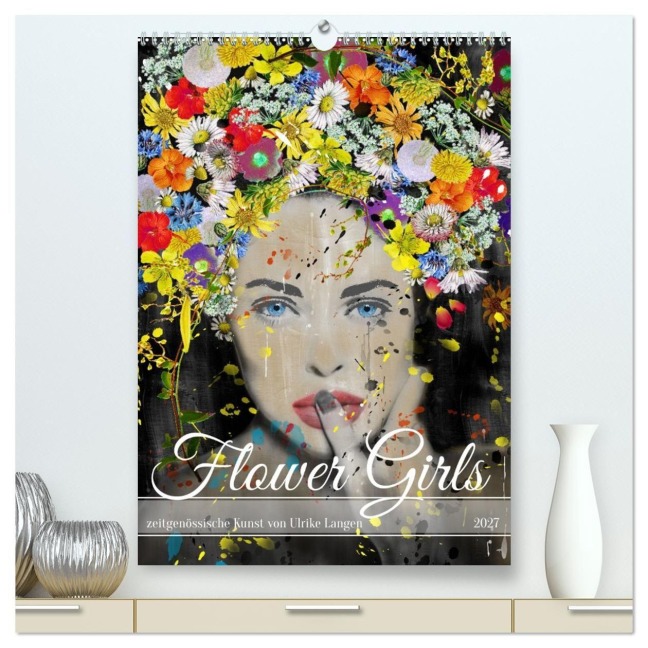 FLOWER GIRLS (hochwertiger Premium Wandkalender 2027 DIN A2 hoch), Kunstdruck in Hochglanz - Ulrike Langen