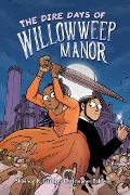 Cover-Bild zum Titel 'The Dire Days of Willowweep Manor' von 'Shaenon K. Garrity'
