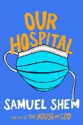 Cover-Bild zum Titel 'Our Hospital' von 'Samuel Shem'