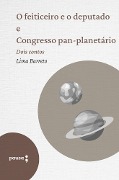 Cover-Bild zum Titel 'O feiticeiro e o deputado e Congresso pan-planetário' von 'Lima Barreto'