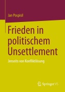Cover-Bild zum Titel 'Frieden in politischem Unsettlement' von 'Jan Pospisil'