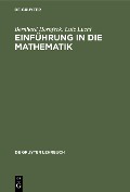 Einführung in die Mathematik - Bernhard Hornfeck, Lutz Lucht
