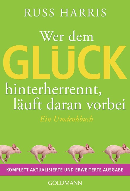 Wer dem Glück hinterherrennt, läuft daran vorbei - Russ Harris