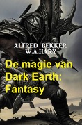 Cover-Bild zum Titel 'De magie van Dark Earth: Fantasy' von 'Alfred Bekker, W. A. Hary'