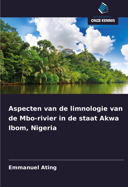 Aspecten van de limnologie van de Mbo-rivier in de staat Akwa Ibom, Nigeria - Emmanuel Ating