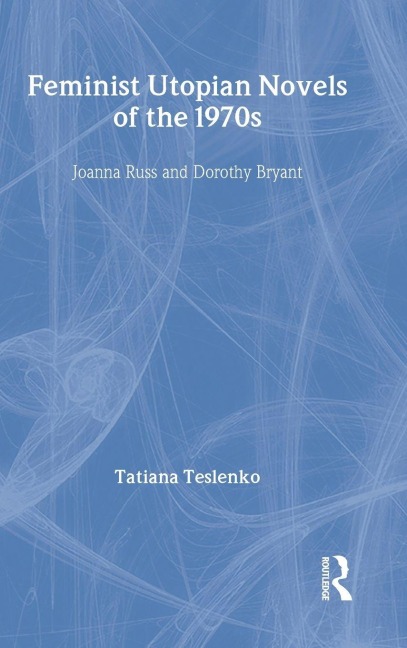 Feminist Utopian Novels of the 1970s - Tatiana Teslenko