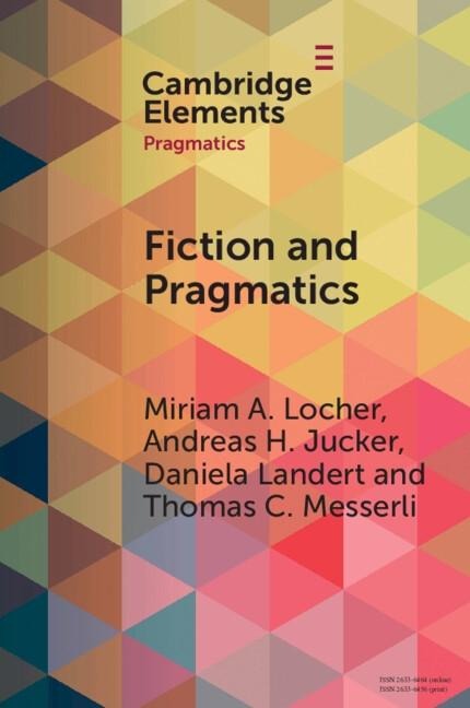 Fiction and Pragmatics - Miriam A. Locher, Andreas H. Jucker, Daniela Landert, Thomas C. Messerli