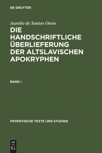 Die handschriftliche Überlieferung der Altslavischen Apokryphen - Aurelio De Santos Otero