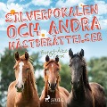 Cover-Bild zum Titel 'Silverpokalen och andra hästberättelser' von 'Bengt-Åke Cras'