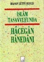 Islam Tasavvufunda Hacegan Hanedani - Hasan Lütfi susut