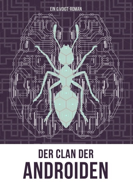 Der Clan der Androiden - G. Voigt