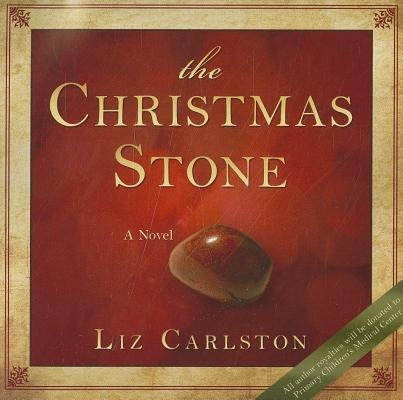 The Christmas Stone - Liz Carlston