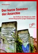 Cover-Bild zum Titel 'Der kurze Sommer der Anarchie: Der Einfluss der Wende von 1989 auf die Biographien junger Ostdeutscher' von 'Michael Kummer'