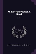 Cover-Bild zum Titel 'An old Country House. A Novel' von 'Grey'