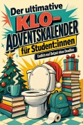 Cover-Bild zum Titel 'Der ultimative Klo-Adventskalender für Student:innen' von 'Liam Neumann'
