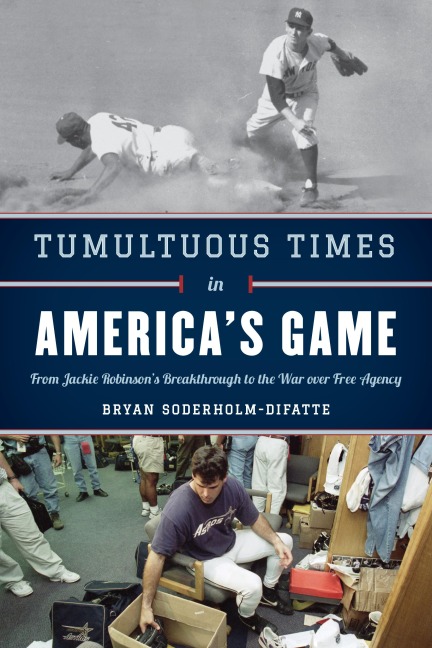 Tumultuous Times in America's Game - Bryan Soderholm-Difatte