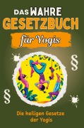 Cover-Bild zum Titel 'Das wahre Gesetzbuch für Yogis' von 'Tim Zimmermann'