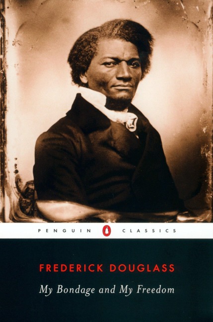 My Bondage and My Freedom - Frederick Douglass