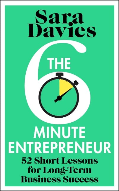 The Six-Minute Entrepreneur - Sara Davies