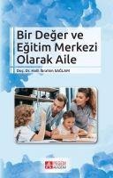 Bir Deger ve Egitim Merkezi Olarak Aile - Halil ibrahim Saglam
