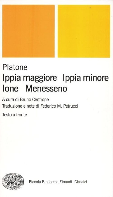Ippia maggiore-Ippia minore-Ione-Menesseno. Testo greco a fronte - Platone
