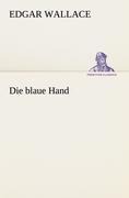 Cover-Bild zum Titel 'Die blaue Hand' von 'Edgar Wallace'