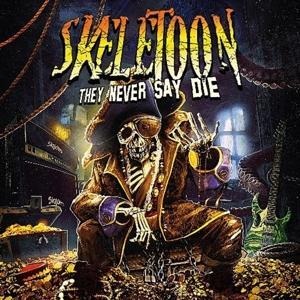 They Never Say Die - Skeletoon