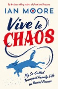 Cover-Bild zum Titel 'Vive le Chaos' von 'Ian Moore'