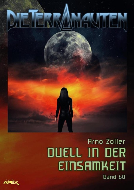 DIE TERRANAUTEN, Band 60: DUELL IN DER EINSAMKEIT - Arno Zoller
