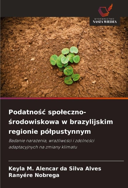 Podatno¿¿ spo¿eczno-¿rodowiskowa w brazylijskim regionie pó¿pustynnym - Keyla M. Alencar da Silva Alves, Ranyére Nobrega