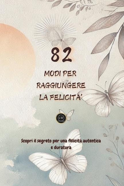 82 Modi Per Raggiungere la Felicità - Mehdi Talbi