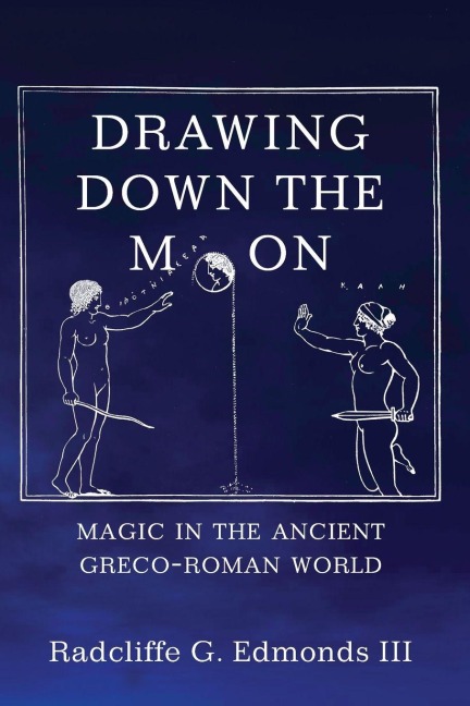 Drawing Down the Moon - Radcliffe G. Edmonds Iii
