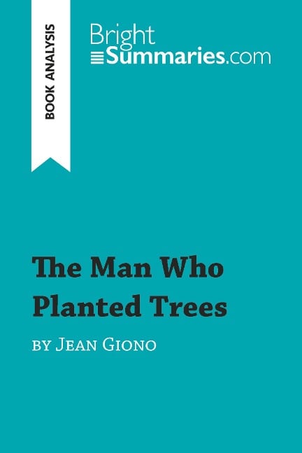 The Man Who Planted Trees by Jean Giono (Book Analysis) - Bright Summaries