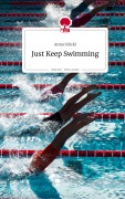 Cover-Bild zum Titel 'Just Keep Swimming. Life is a Story - story.one' von 'Anna Stöckl'