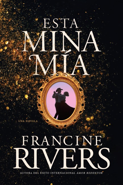 Esta mina mía - Francine Rivers