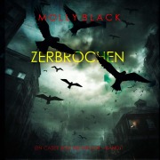 Cover-Bild zum Titel 'Zerbrochen (Ein Casey Bolt FBI-Thriller ¿ Band 1)' von 'Molly Black'