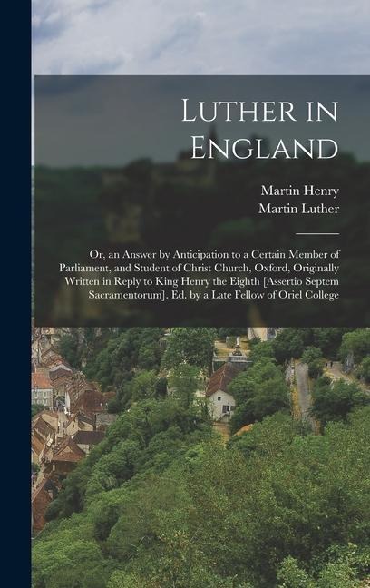 Luther in England - Martin Luther, Martin Henry