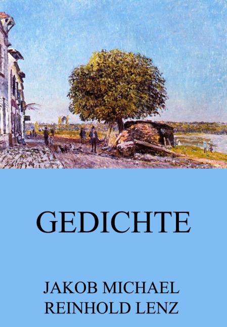 Gedichte - Jakob Michael Reinhold Lenz