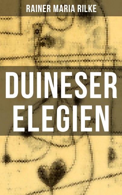 Duineser Elegien - Rainer Maria Rilke