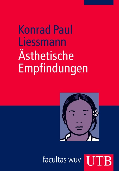 Ästhetische Empfindungen - Konrad Paul Liessmann