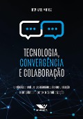 Tecnologia, Convergência e Colaboração: O Relacionamento Entre Assessores de Comunicação e Jornalistas no Contexto da Midiatização - Raphael Moroz