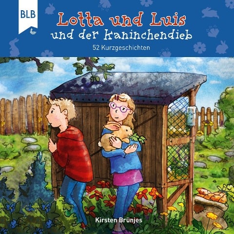 Lotta und Luis und der Kaninchendieb - Kirsten Brünjes