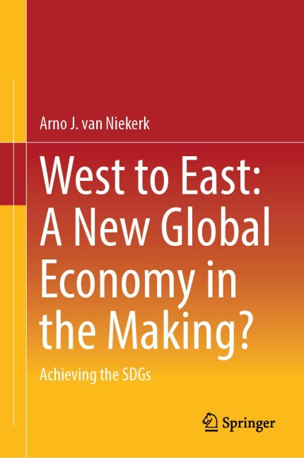 West to East: A New Global Economy in the Making? - Arno J. van Niekerk