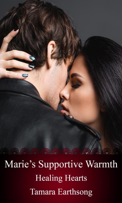 Marie's Supportive Warmth (Healing Hearts, #23) - Tamara Earthsong