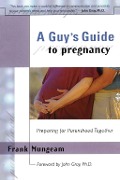 Cover-Bild zum Titel 'A Guy's Guide To Pregnancy' von 'Frank Mungeam'